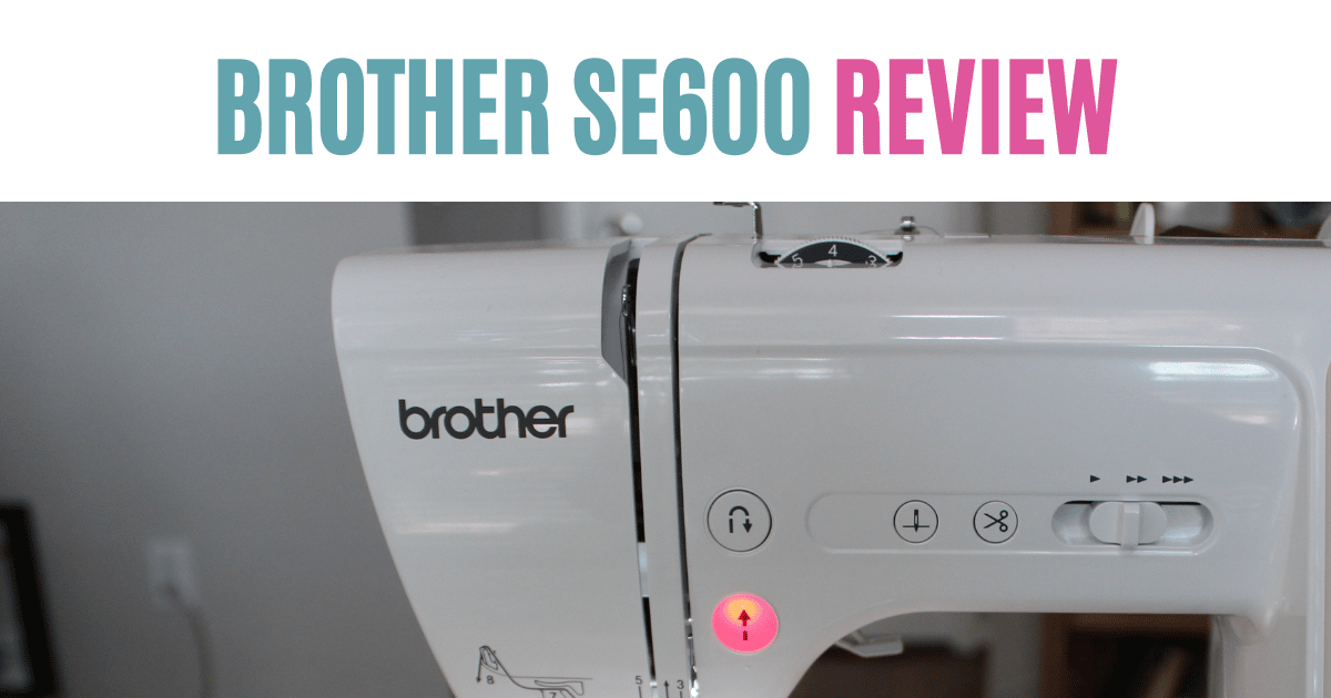 Brother SE600 Review - A Great Starter Embroidery Machine ⋆ Hello