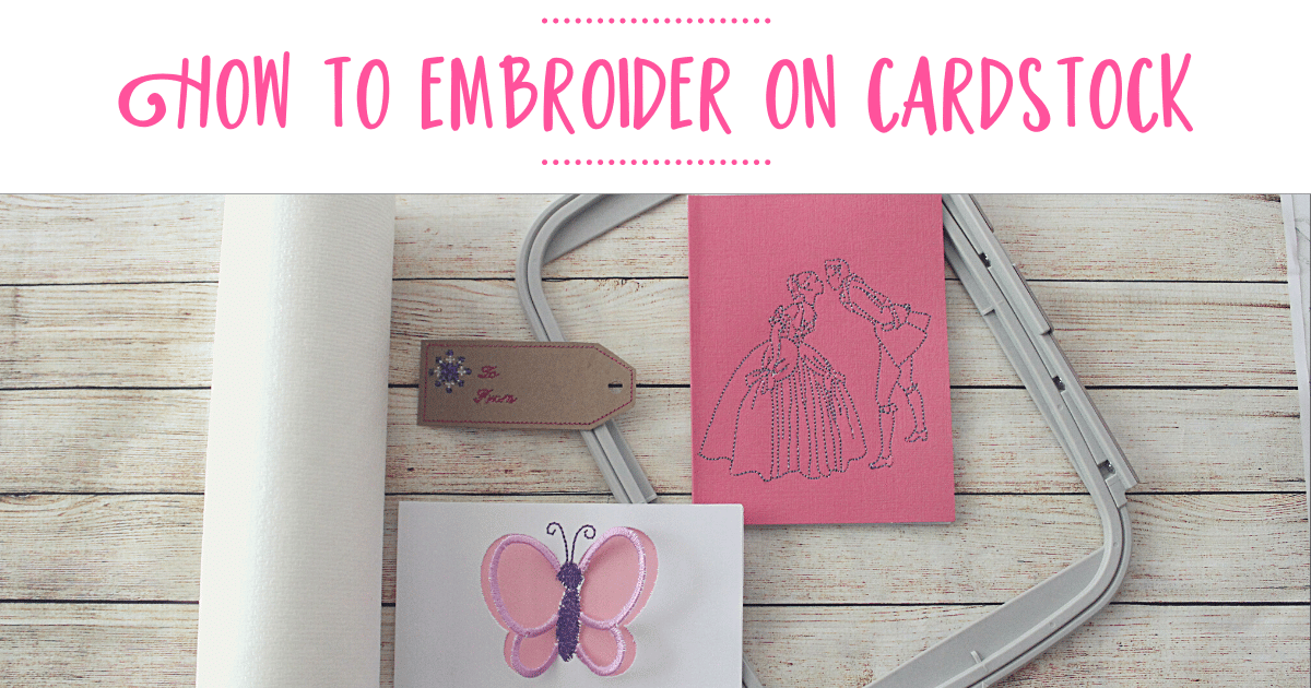 How To Machine Embroider On Cardstock Paper Easily