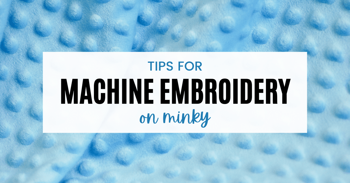 How To Embroider On Minky Fabric