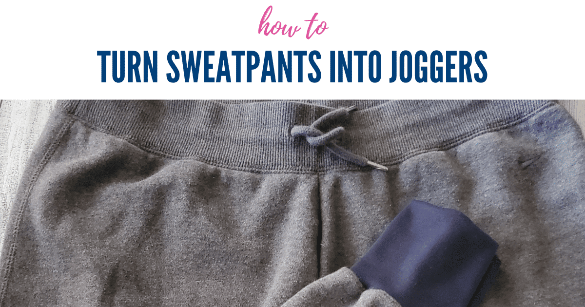 How To Turn Sweatpants Into Joggers & Make Sweatpants Longer