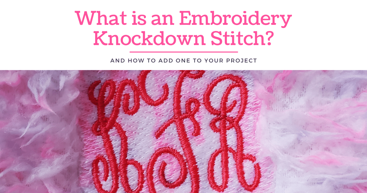 What is a Knockdown Stitch in Machine Embroidery?