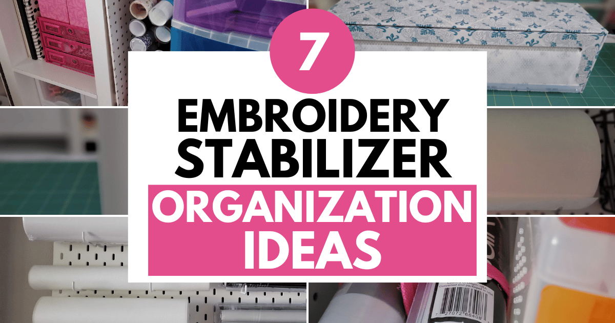 7 Embroidery Stabilizer Storage Ideas For Organization