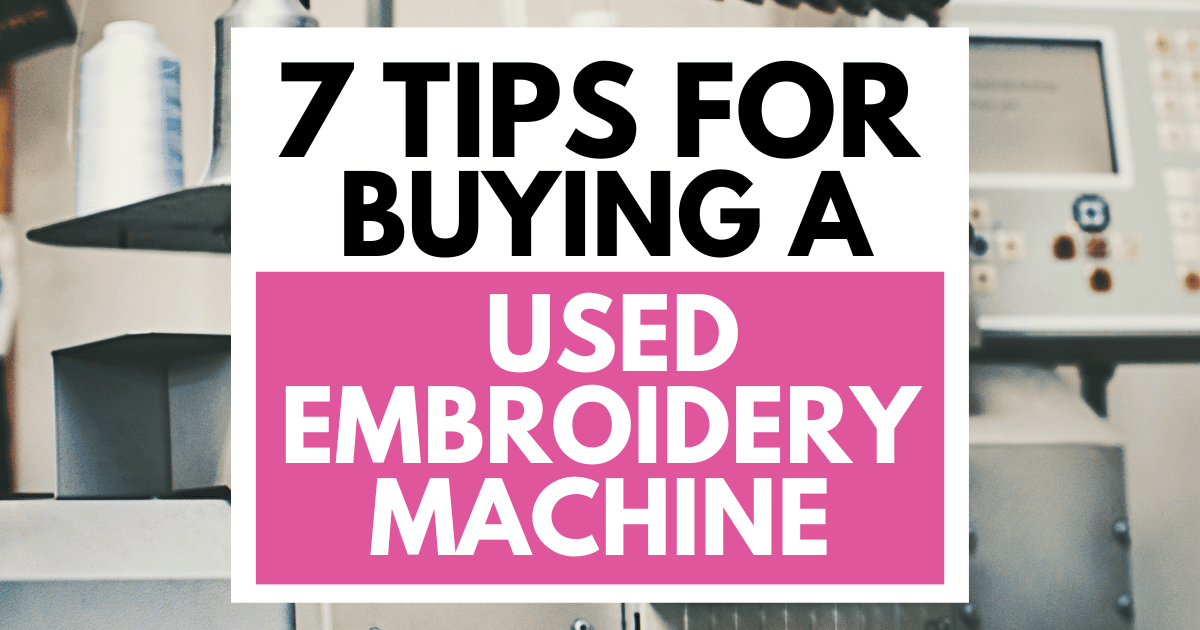 Buying A Used Embroidery Machine (9 Helpful Tips!)