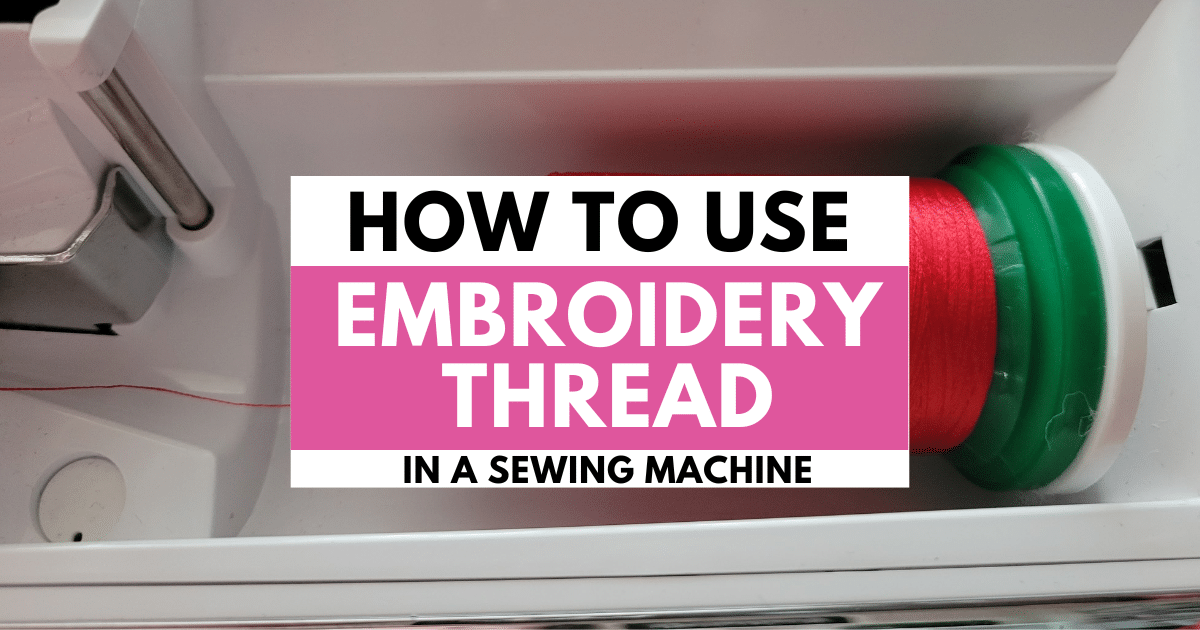 Can You Use Embroidery Thread In A Sewing Machine?